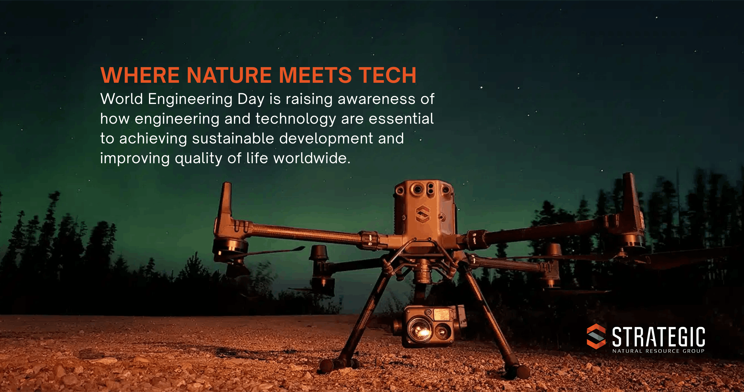 Strategic Natural Resource Group Celebrates UNESCO World Engineering Day 2026 - wildfire resilience and suppression - SNRGroup with Drone Tech